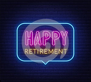 Happy Retirement neon sign in the speech bubble on brick wall background.