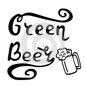 Happy Saint Patrick Day Lettering decoration. Green Beer lettering vector design