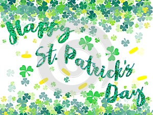 Happy Saint Patrick`s day Festival. Irish celebration .Green clover shamrock leaves on isolate background for poster, greeting car