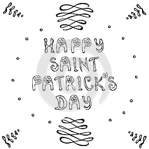 ' Happy Saint Patrick's Day'. Hand drawn St. Patrick's Day lettering outline typography for postcard, card, flyer, banner temp