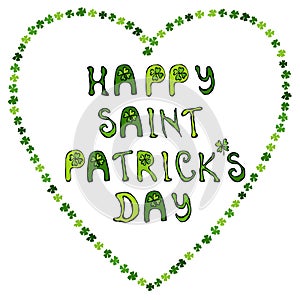 Happy Saint Patrick s Day . Hand drawn St. Patrick s Day lettering typography for postcard, card, flyer, banner template. Typograp
