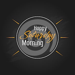 Happy Saturday Morning Vector Template Design