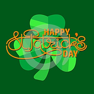 Happy St. Patrick's Day. Handwritten lettering and clover. Vector illustration.