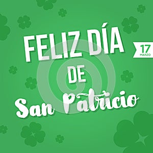 Happy St. Patrick`s Day in Spanish. Feliz dia de San Patricio. March 17. Vector illustration, flat design photo