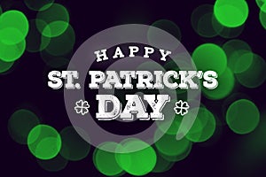 Happy St. Patrick`s Day Text Over Green Duotone Lights Background photo