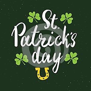 Happy St Patrick`s Day Vintage greeting card Hand lettering, Irish holiday grunge textured retro design vector illustration