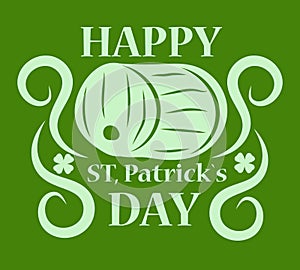 Happy St Patricks day greeting card barrel of beer or ale and whiskey