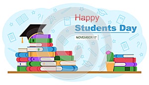 Happy Students Day banner. Stack of books and square academic cap. Vector illustration with academic and school knowledge symbols