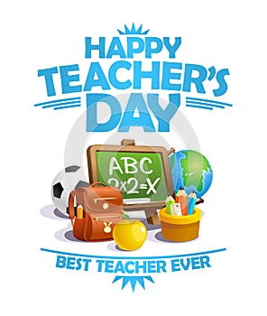 Happy teacher`s day card, best teacher ever poster