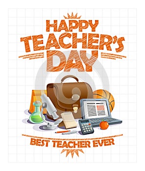 Happy teacher`s day card, best teacher ever poster
