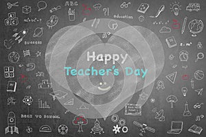 Happy teacher`s day concept on black chalkboard with doodle