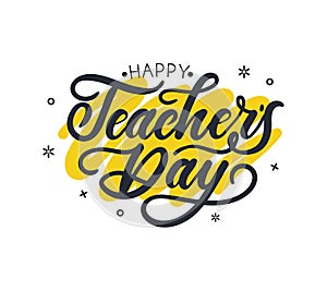 Happy Teacher`s day greeting card design with lettering and geom