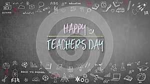 Happy teacher`s day greeting on school black chalkboard with educational doodle drawing for teacher appreciation week concept