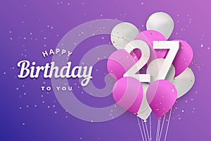 Happy 27th birthday balloons greeting card background. photo