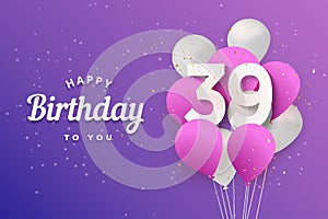 Happy 39th birthday balloons greeting card background.