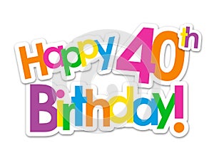 HAPPY 40th BIRTHDAY! colorful stickers photo