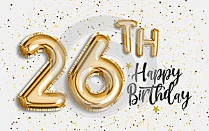 Happy 26th birthday gold foil balloon greeting background. photo