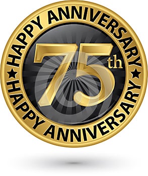 Happy 75th years anniversary gold label, vector