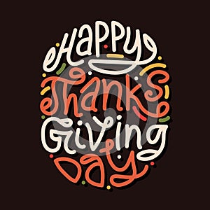 Happy thanks giving day hand drawn typography. Thanks giving vector illustration, Calligraphic design, greeting card, t shirt