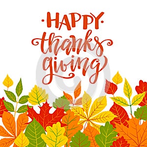 Happy Thanksgiving, autumn background, vintage card, maple and oak leaves, hand written lettering, vector illustration