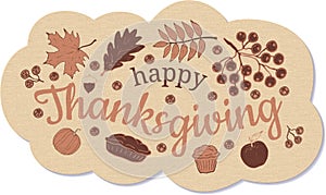 Happy Thanksgiving. Banner. Beige cloud with inscription, a branch and berries of mountain ash, leaves of oak, maple and mountain