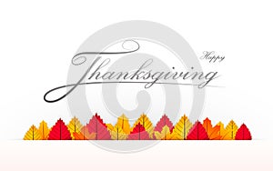 Happy Thanksgiving banner with calligraphy text and Illustrated multicolor leaves. Vector Typography