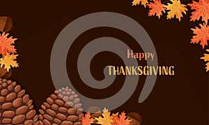 Happy Thanksgiving Banner Design Decorated With Maple Leaves, Pine Cones And Acorns On Brown