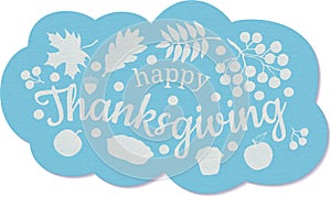 Happy Thanksgiving. Banner. Navy blue cloud with inscription, a branch and berries of mountain ash, leaves of oak, maple and moun