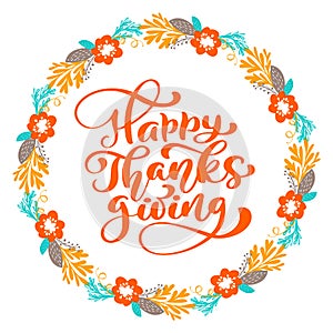 Happy Thanksgiving Calligraphy Text with wreath, vector Illustrated Typography Isolated on white background. Positive