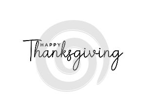 Happy Thanksgiving Card. Black Text Lettering Hand Drawn Calligraphy isolated on White Background. Flat Vector Illustration Design