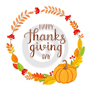 Happy Thanksgiving card with decorative wreath on a white background. Autumn leaves, pumpkin, rowan branches and