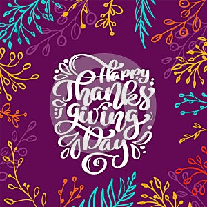 Happy Thanksgiving Day Calligraphy Text with frame of colored branches, vector Illustrated Typography Isolated on lilac