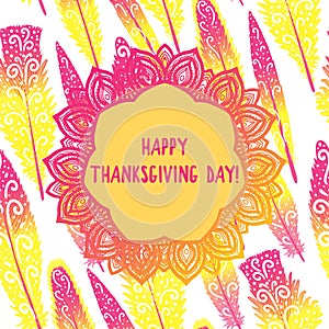 Happy Thanksgiving Day card. Hand drawing round ornament frame. Cartoon bright yellow with pink feathers seamless