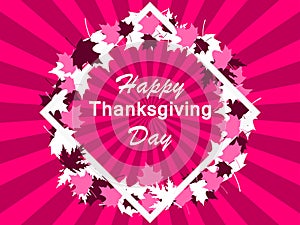 Happy Thanksgiving Day, frame and leaves. Greeting card. Vector