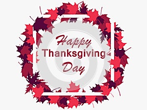 Happy Thanksgiving Day, frame and leaves. Greeting card. Vector