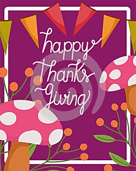 Happy thanksgiving day, greeting card mushrroms berries fruits pennants decoration