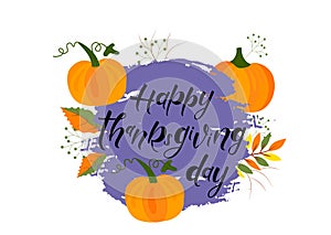 Happy Thanksgiving Day - hand lettering, typography vector design for greeting cards