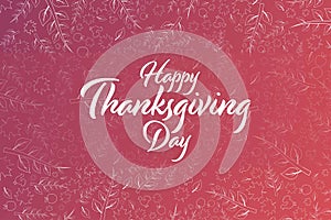 Happy Thanksgiving Day. Holiday concept. Template for background, banner, card, poster with text inscription. Vector