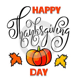 Happy Thanksgiving Day lettering. Handwritten vector calligraphy on white background with orange pumpkin. EPS10