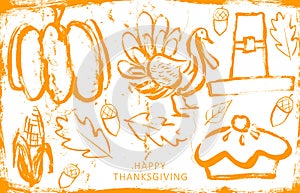 Happy Thanksgiving day. Turkey, Corn, Pumpkin, Pumpkin Pie, autumn leaves, Black Hat. Hand drawn grunge vector illusration