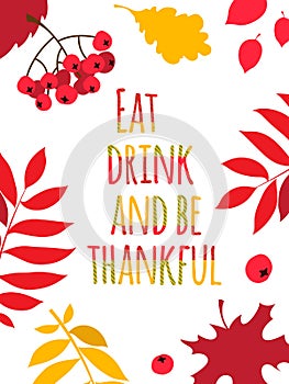 Happy Thanksgiving Day typography poster. Eat, drink and be thankful