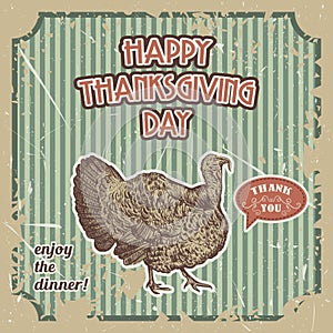 Happy Thanksgiving day. Vintage hand drawn vector illustration with turkey on retro grunge background.