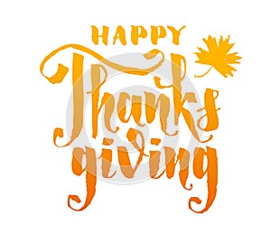 Happy Thanksgiving. Hand writting lettering isolated on white background