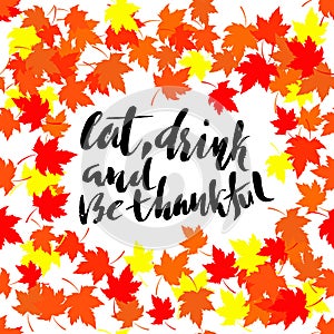 Happy Thanksgiving lettering. Greeting text and autumn leaves . Vector illustration EPS 10