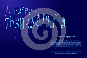 Happy Thanksgiving lettering, holiday calligraphy with luminescence stars for banner, poster, greeting card, party invitation