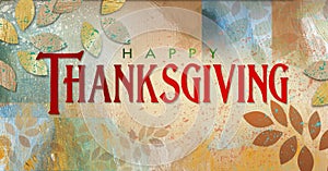 Happy Thanksgiving sentiment graphic against abstract brush stroke textured fall leaf background