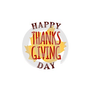 Happy thanksgiving text with dried leave background. Autumn fall typography concept design. Logo, badge, sticker, banner vector