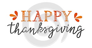 Happy Thanksgiving unique hand lettering isolated on white background. Hand drawn text for greeting card, poster, web