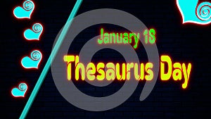 Happy Thesaurus Day, January 18. Calendar of January Neon Text Effect, design
