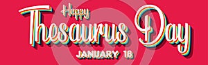 Happy Thesaurus Day, January 18. Calendar of January Retro Text Effect, Vector design